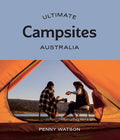 Ultimate Campsites Australia - By Penny Watson
